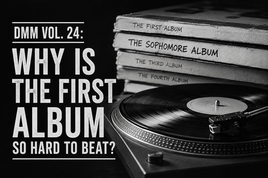 Vol. 24: Why Is the First Album So Hard to Beat?